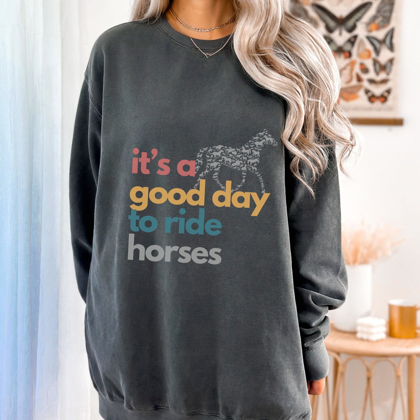 It's A Good Day To Ride Horses Unisex Garment-Dyed Sweatshirt