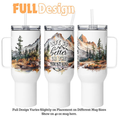 Life Is Better In The Mountains Travel Mug with Handle