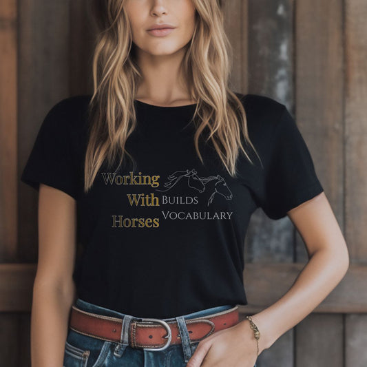 Working With Horses Builds Vocabulary Unisex t-shirt Dark